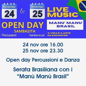 24 - 25 novembre - OPEN DAY Percussioni e Danza - SERATA BRASILIANA con i Manù Manù Brasil
